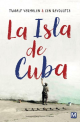 La Isla de Cuba: twaalf verhalen en een revolutie