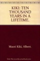 Kiki: Ten Thousand Years in a Lifetime : A New Guinea Autobiography