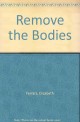 Remove the Bodies