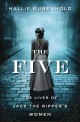 The Five : The Untold Lives of the Women Killed by Jack the Ripper