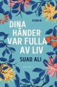 Dina händer var fulla av liv