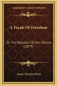 A Freak of Freedom : Or, The Republic of San Marino