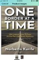 One BORDER AT A TIME: Life Lessons from 70 Days on the Pan-American Highway