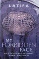 My Forbidden Face : Growing Up Under the Taliban : a Young Woman's Story