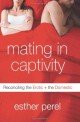 Mating in Captivity: Reconciling the Erotic and the Domestic