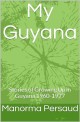 My Guyana: Stories of Growing Up in Guyana 1960-1977