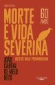 Morte e vida severina : Auto de Natal pernambucano (edi&amp;ccedil;&amp;atilde;o especial 60 anos)