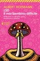 LSD. Il mio bambino difficile