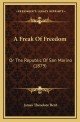 A Freak of Freedom : Or, The Republic of San Marino